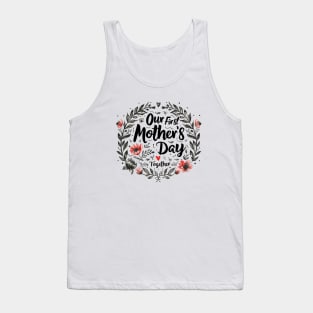 Our First Mother’s Day Together Tank Top